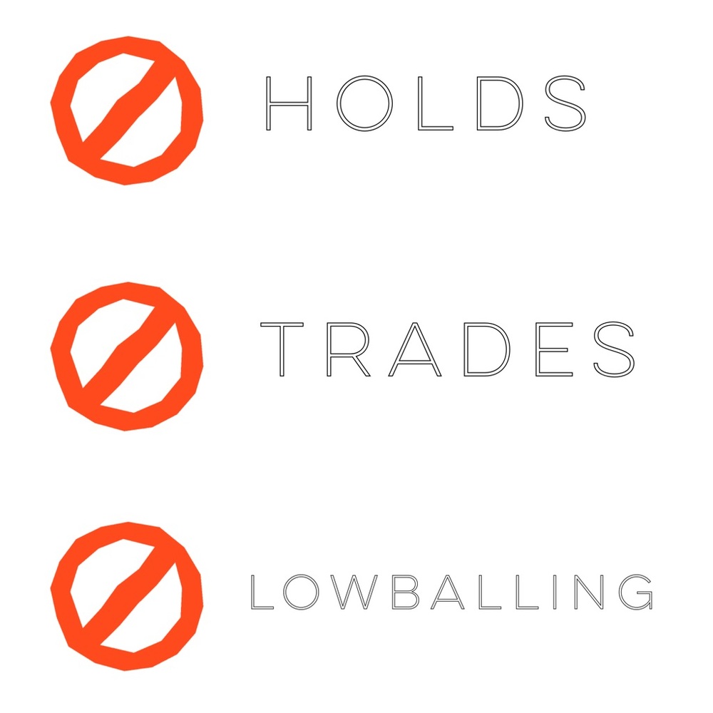 No Holds/Trades. Please Don’t Lowball.